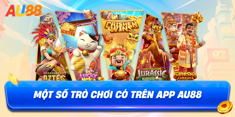 Một số trò chơi có trên app au88