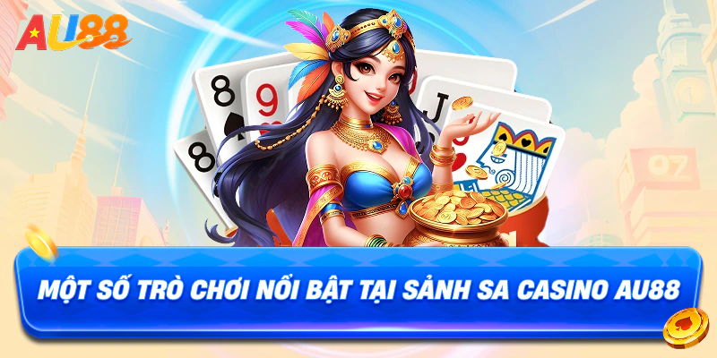 Một số trò chơi nổi bật tại sảnh SA Casino AU88